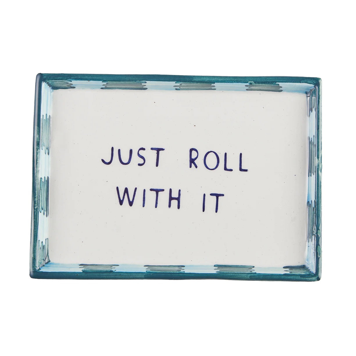 Trinket Tray / Just Roll With It