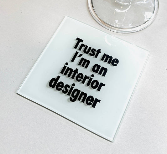 Trust Me I Am An Interior Designer Coaster Set    