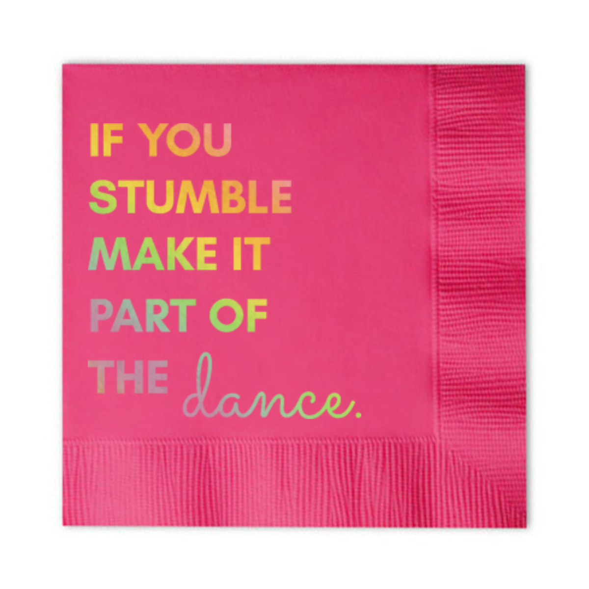 If You Stumble Make It Part Of The Dance Cocktail Napkins