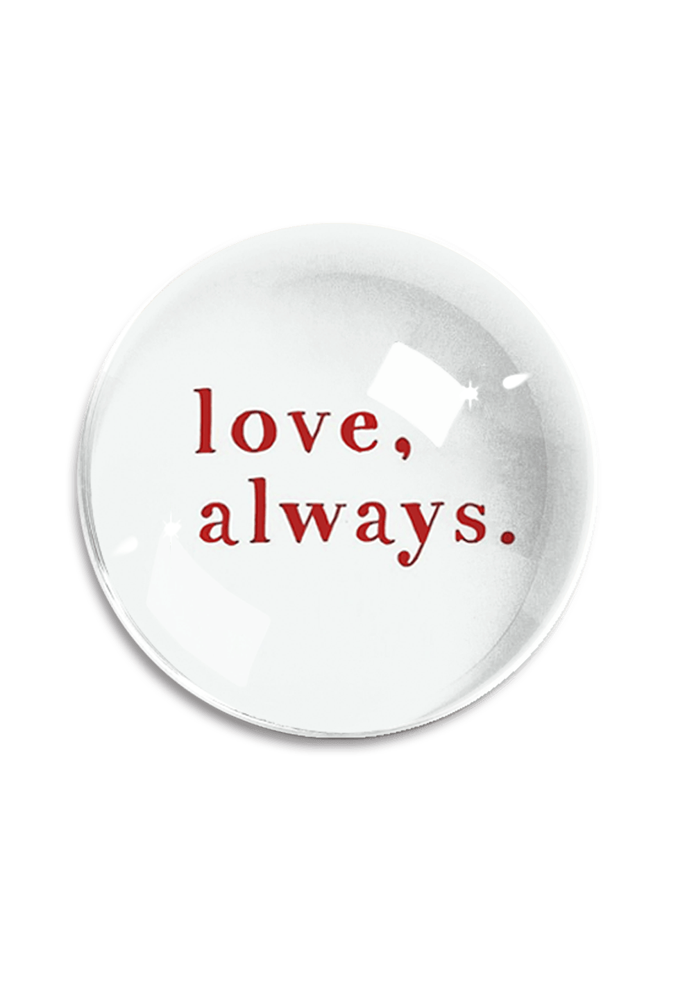 Love Always Dome Paperweight