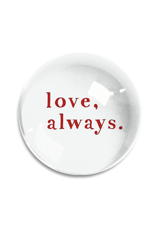Love Always Dome Paperweight