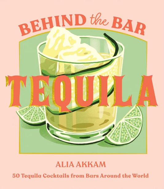 Behind the Bar : Tequila
