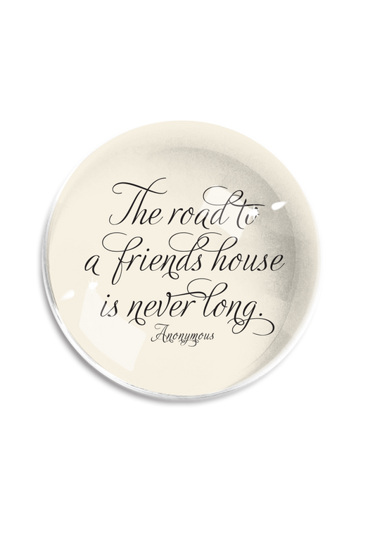 The Road to a Friends House Crystal Dome Paperweight