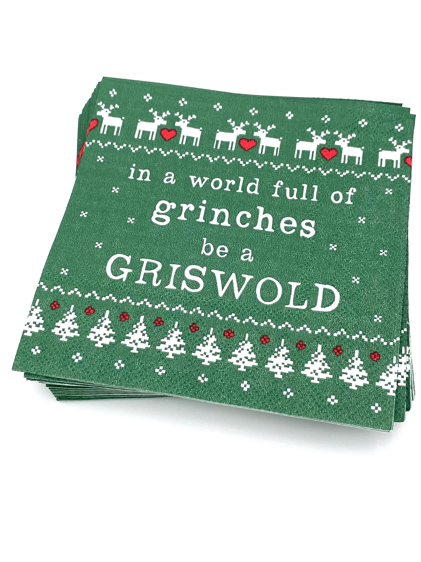 In a World of full of Grinches be a Griswold Cocktail Napkins