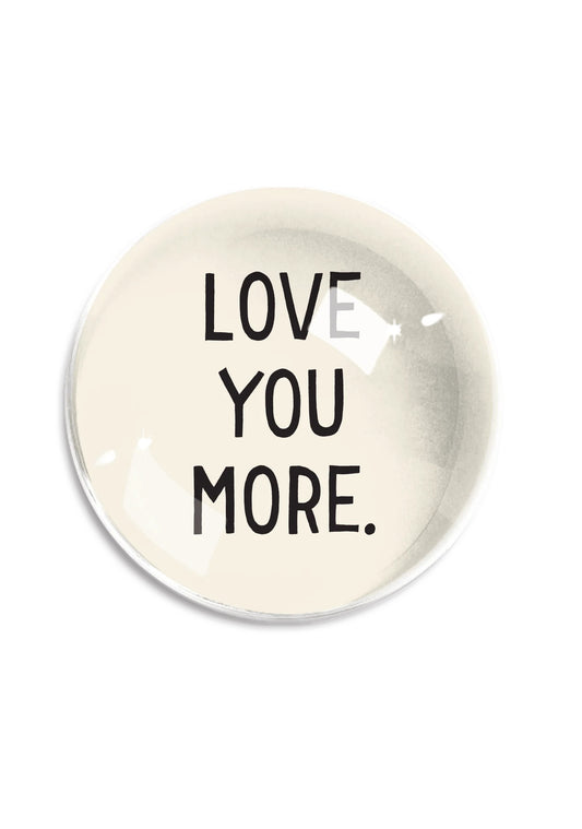 Love You More Crystal Dome Paperweight