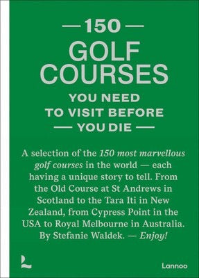 150 Golf Courses You Need Visit Before You Die