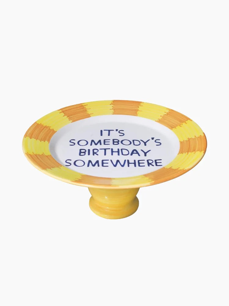 It's Somebody's Birthday Cake Stand