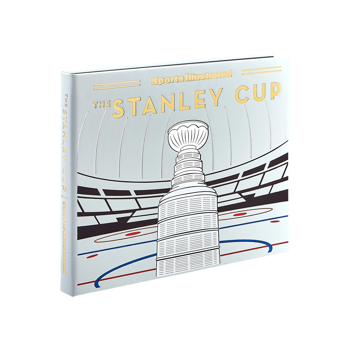 The Stanley Cup: A History of Hockey's Greatest Prize