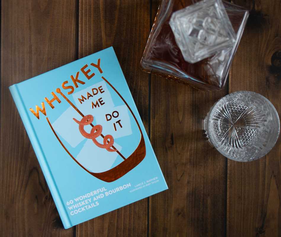 Whiskey Made Me Do It by Lance  Mayhew: Hardcover; 144 pages / English