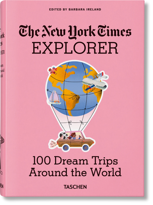 New York Times Explorer: 100 Trips Around the World