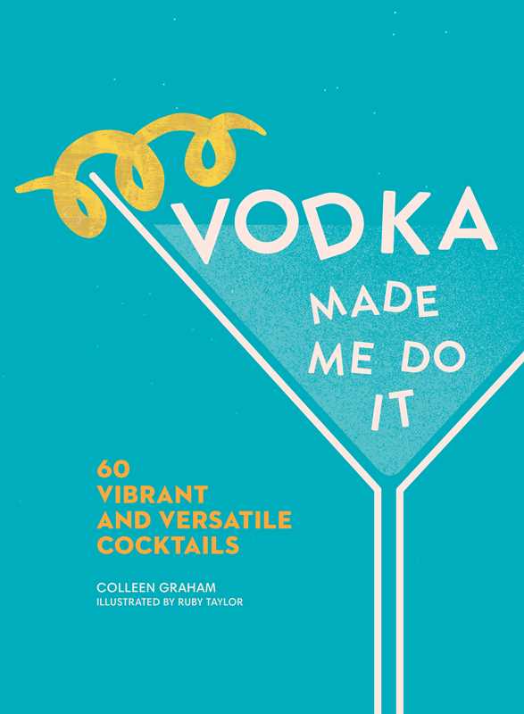 Vodka Made Me Do It by Colleen  Graham: Hardcover; 144 pages / English