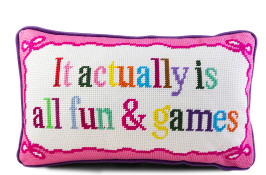 It actually is all fun & games  needlepoint pillow