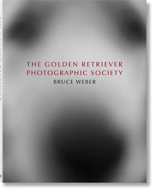 Bruce Weber: The Golden Retriever Photographic Society